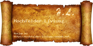 Hochfelder Líviusz névjegykártya